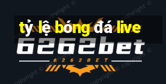 tỷ lệ bóng đá live