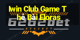 Iwin Club Game Thẻ Bài Eloras