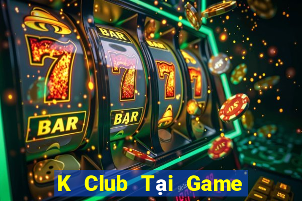 K Club Tại Game Bài B52