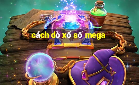 cách dò xổ số mega