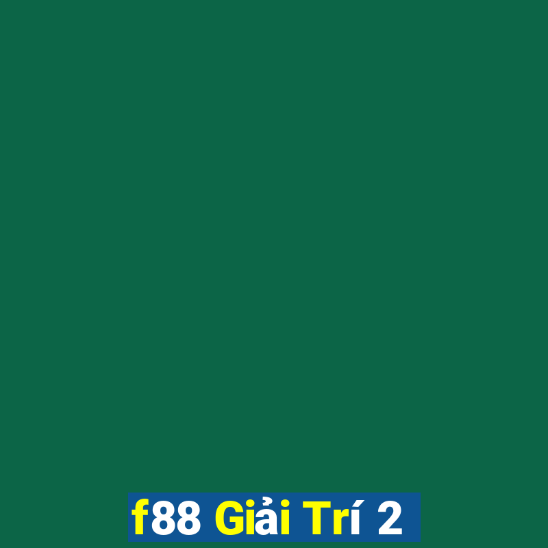 f88 Giải Trí 2