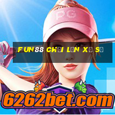 Fun88 chơi lớn xổ số