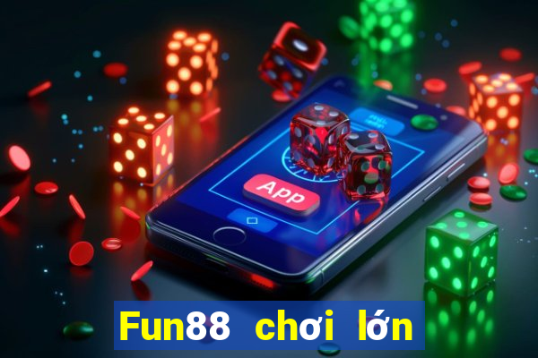 Fun88 chơi lớn xổ số