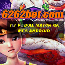 Tải về Bull Match Games Android