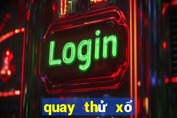 quay thử xổ số đắk lắk