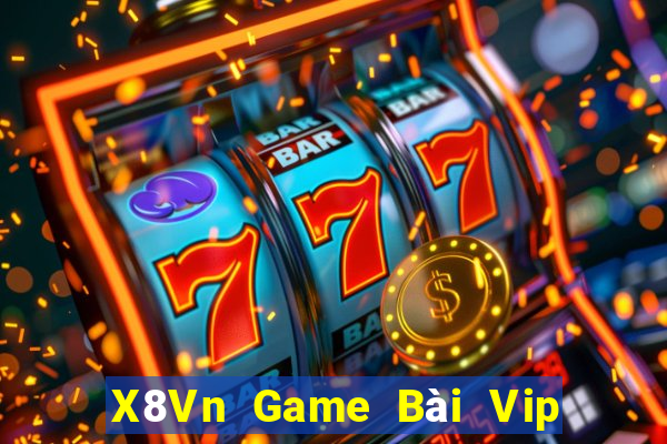 X8Vn Game Bài Vip Club Đổi Thưởng