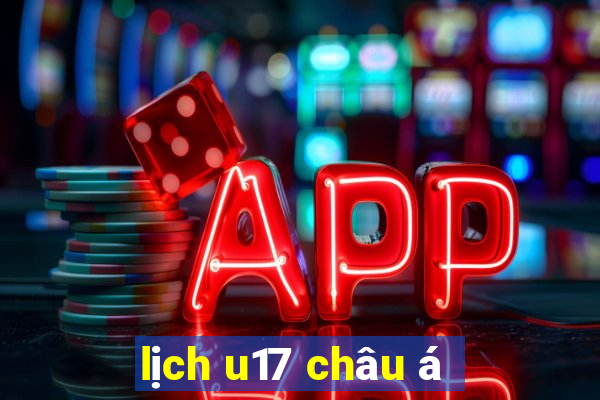 lịch u17 châu á