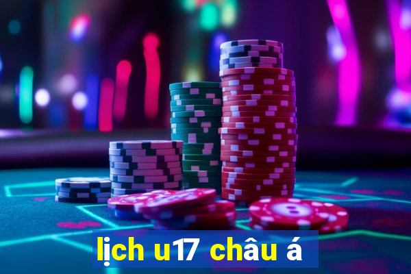 lịch u17 châu á