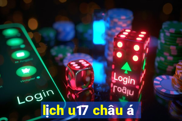 lịch u17 châu á