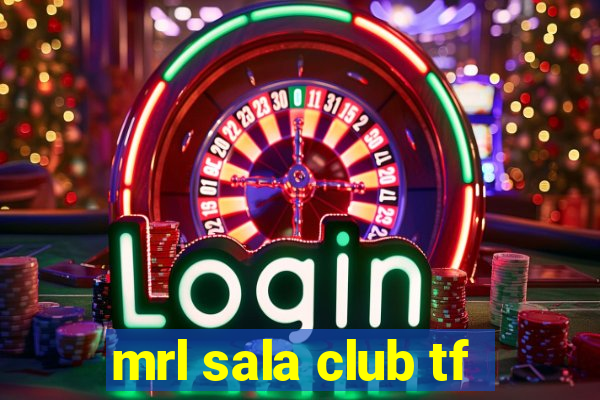 mrl sala club tf