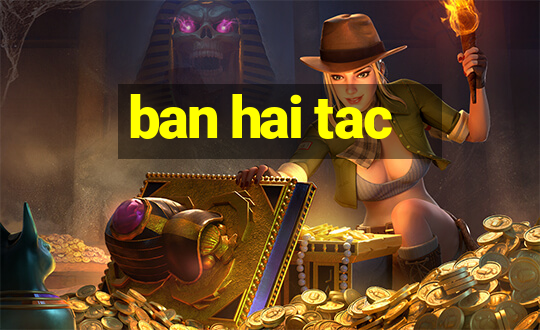 ban hai tac