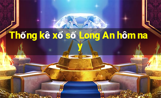 Thống kê xổ số Long An hôm nay