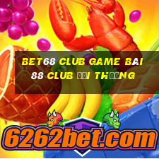 Bet68 Club Game Bài 88 Club Đổi Thưởng