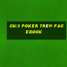 chơi poker trên facebook