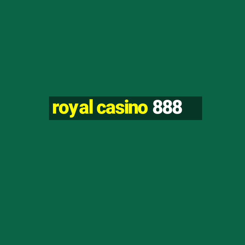 royal casino 888