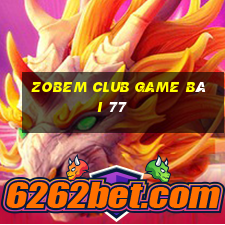 Zobem Club Game Bài 77