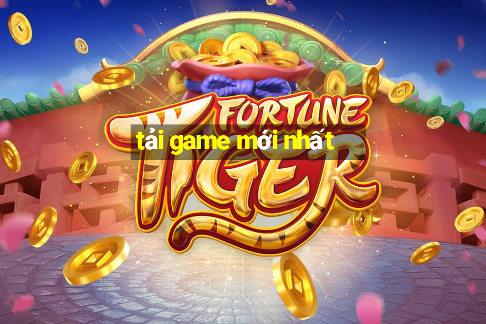 tải game mới nhất