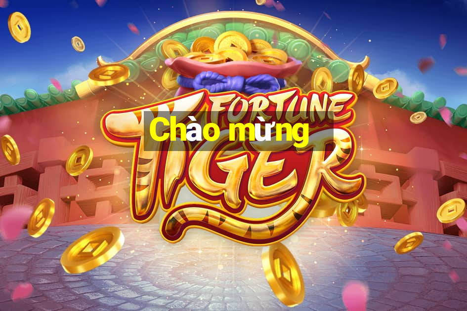 Chào mừng