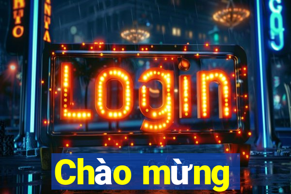 Chào mừng