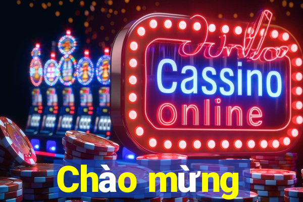 Chào mừng