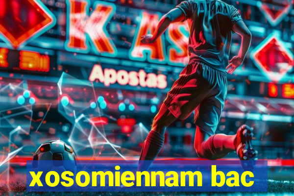 xosomiennam bac