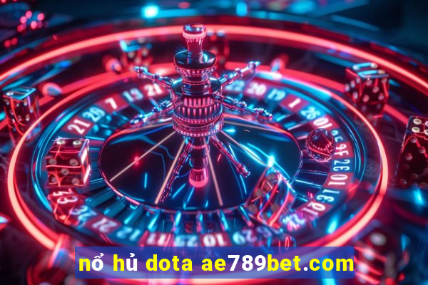 nổ hủ dota ae789bet.com