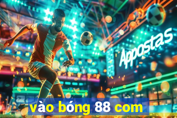 vào bóng 88 com