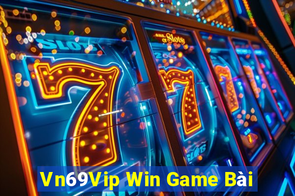 Vn69Vip Win Game Bài