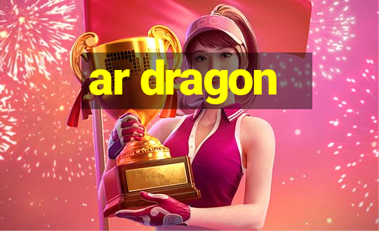 ar dragon