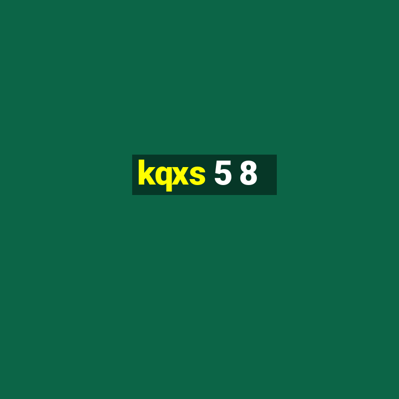 kqxs 5 8