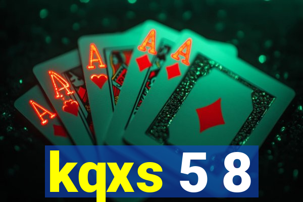 kqxs 5 8