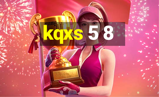 kqxs 5 8