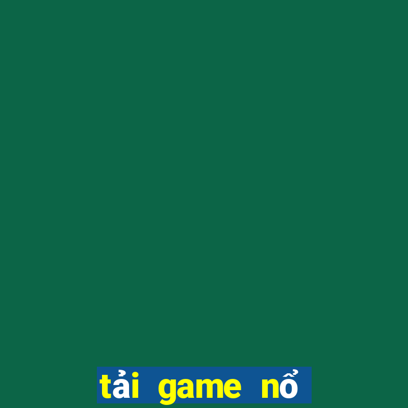 tải game nổ hũ uy tín