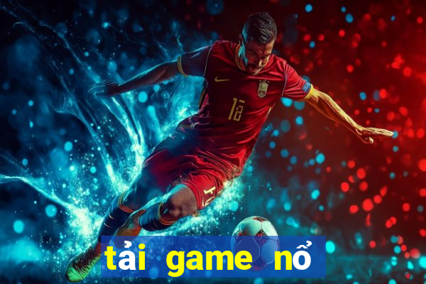 tải game nổ hũ uy tín