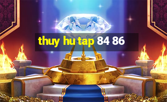 thuy hu tap 84 86