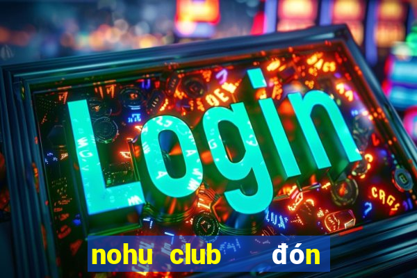 nohu club   đón đầu giàu sang