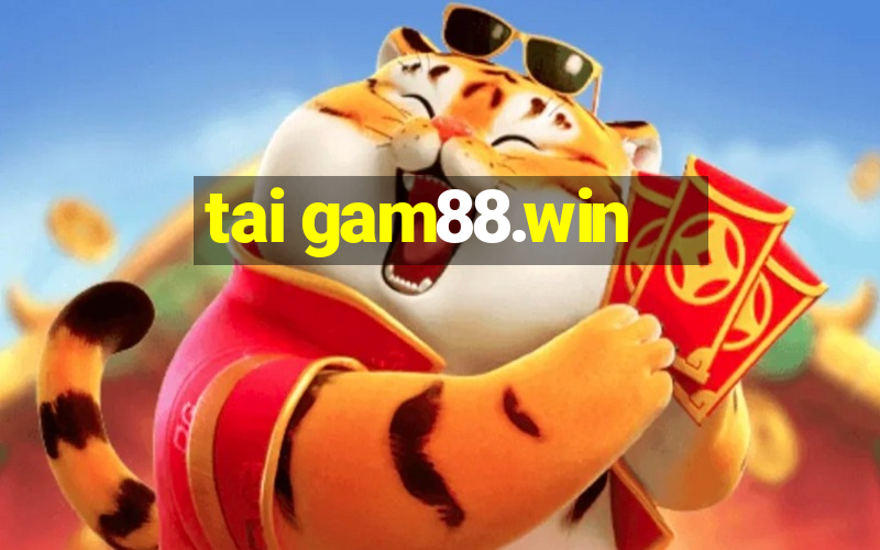 tai gam88.win