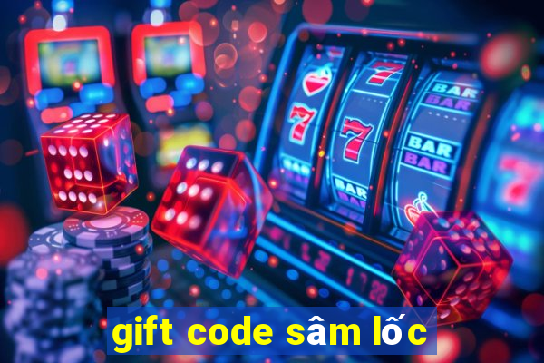 gift code sâm lốc