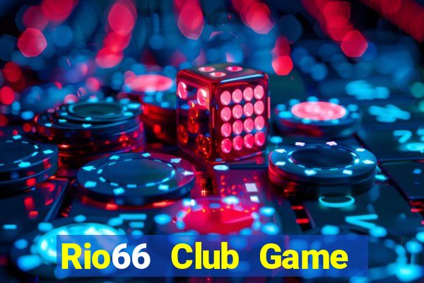 Rio66 Club Game Bài Bốc Club