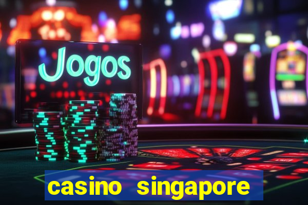 casino singapore marina bay