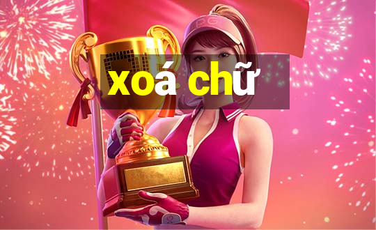 xoá chữ