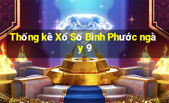 Thống kê Xổ Số Bình Phước ngày 9