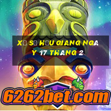 xổ số hậu giang ngày 17 tháng 2