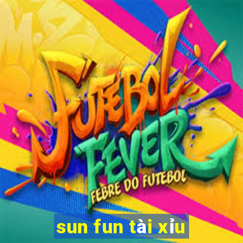 sun fun tài xỉu