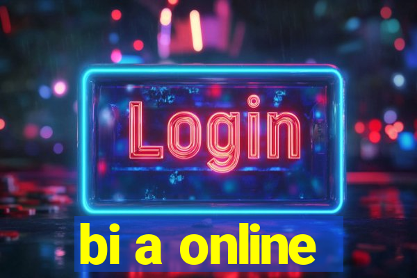 bi a online