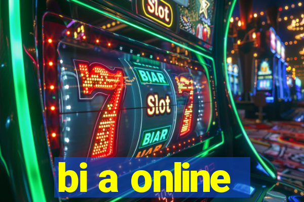 bi a online