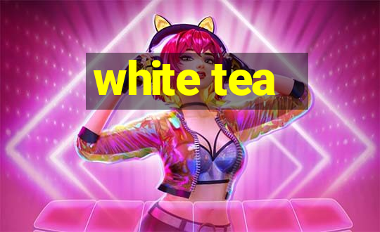 white tea