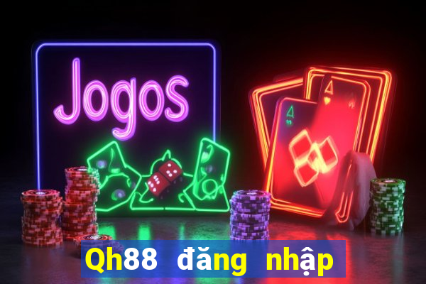 Qh88 đăng nhập nhận ngay code 100k miễn phí