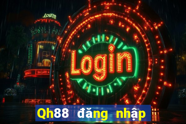 Qh88 đăng nhập nhận ngay code 100k miễn phí