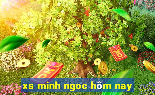 xs minh ngoc hôm nay